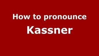 How to pronounce Kassner