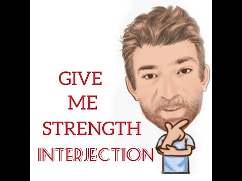 English Tutor Nick P Interjection (34) Give Me Strength