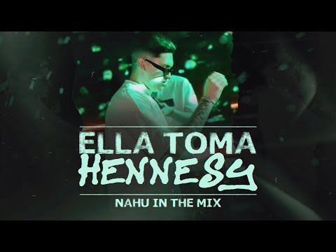 NAHU IN THE MIX - Ella Toma Hennesy (Video Oficial)