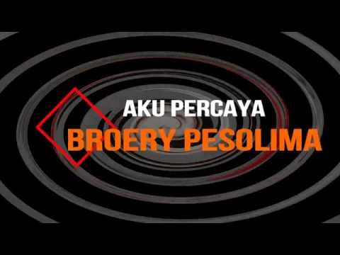 BROERY PESOLIMA - AKU PERCAYA