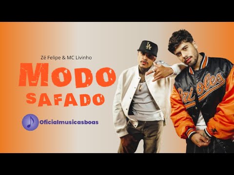 Zé Felipe - MODO SAFADO Feat. Mc Livinho