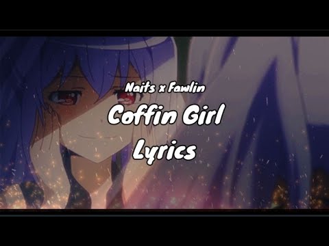 Naits x Fawlin- Coffin Girl (Lyrics)