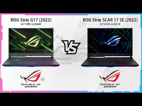 ASUS ROG STRIX G17 2022 VS ASUS ROG STRIX SCAR 17 SE 2022