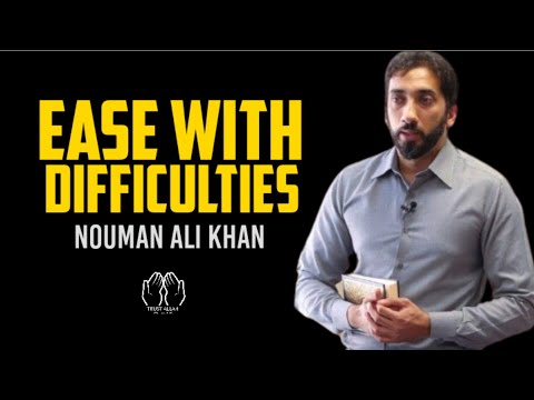Ease with difficulties ¦ Nouman Ali khan hardship ¦ Nouman Ali Khan lectures