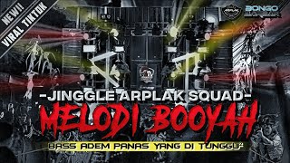 Download lagu JINGGLE ARPLAK SQUAD MELODI BOOYAH BASS ADEM PANAS • FT BONGO BARBAR mp3