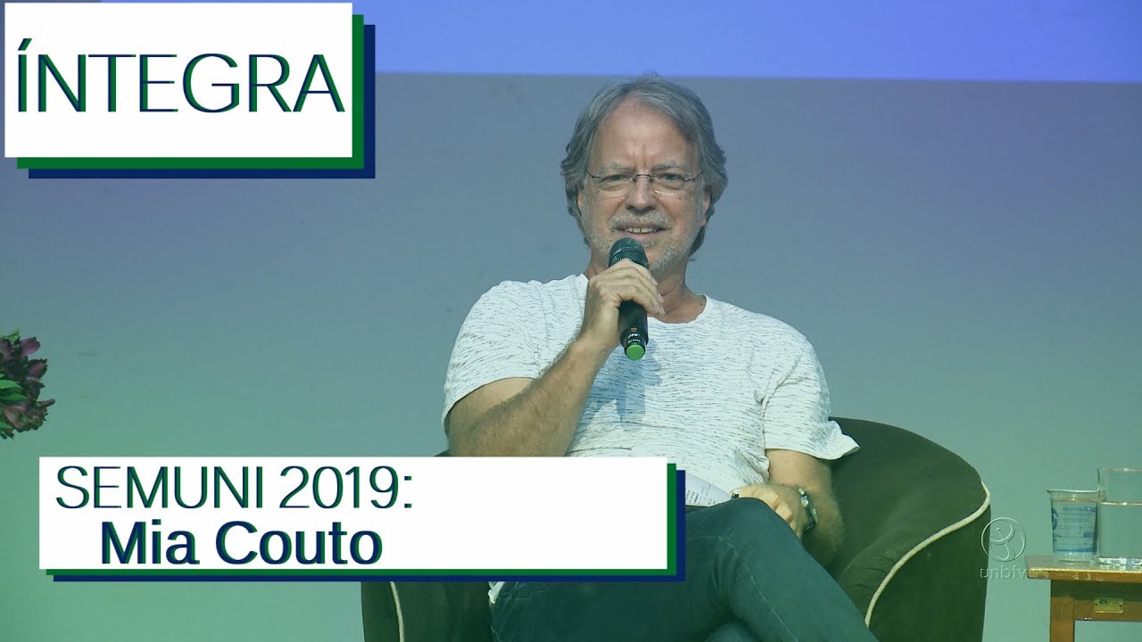 Íntegra: Palestra do escritor Mia Couto na UnB