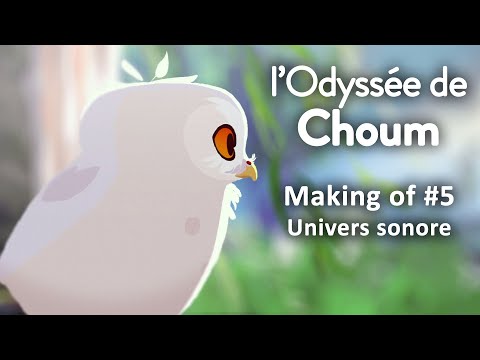 L'Odyssée de Choum - Making of #5 : Univers sonore