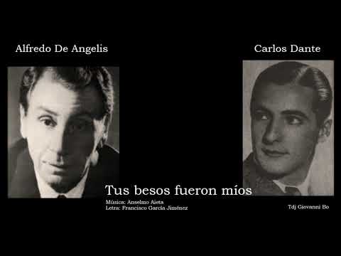 Alfredo De Angelis y Carlos Dante - Tus besos fueron míos (1952)