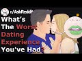 My WORST Dating Story (r/Askreddit)