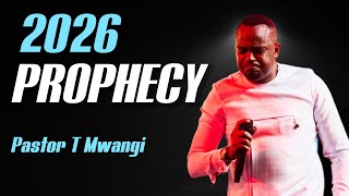 PROPHECY FOR THE YEAR 2026 || Pastor T Mwangi