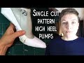 How to make shoes: Single cut pattern for high heel ...