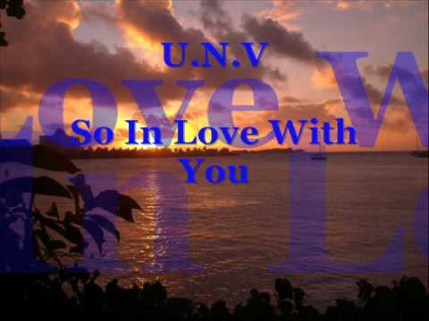 U.N.V - Im so in love with you