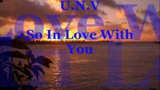 U.N.V - Im so in love with you