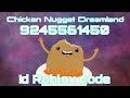 Chicken nugget Dreamland full song. (With Id Roblox code)