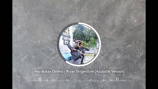 Download lagu Repvblik - Aku Bukan Dirimu | Acoustik Version By : Riyan Singerstyle mp3