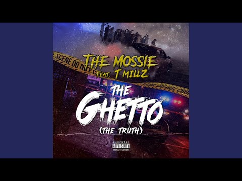 THE GHETTO (THE TRUTH) (feat. T.Millz)