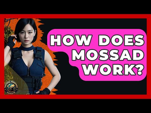How Does Mossad Work? - Tactical Warfare Experts