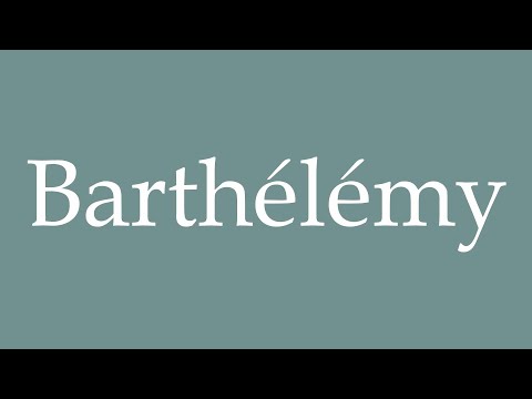 How to Pronounce ''Barthélémy'' Correctly in French