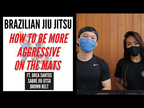 BJJ: How To Be More Aggressive On The Mats Ft. Drea Santos