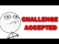 MEME CHALLENGE ACCEPTED