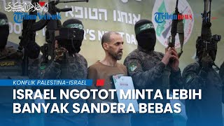 Israel Tetap Ngotot Minta Lebih Banyak Meski Hamas Sudah Mau Bebaskan 3 Sandera