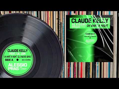 Claude Kelly vs. Lil Jon & DJ Chuckie - Oh What A Night (Alessio Pras Remix 2023)