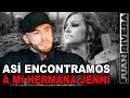 ASÍ ENCONTRAMOS a MI HERMANA JENNI 🦋 | Juan Rivera