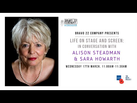 Alison Steadman In Conversation With Sara Howarth - Bravo 22 Company
