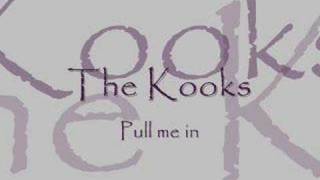 The Kooks - Pull me in