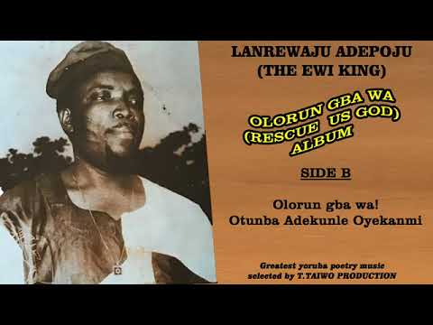 Chief Olanrewaju Adepoju - Olorun Gba Wa -