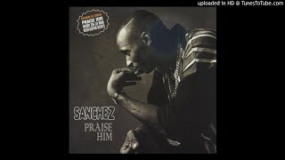 Sanchez - Praise Him