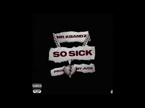 Mr.Kbandz - So Sick (Prod. Juceotb)