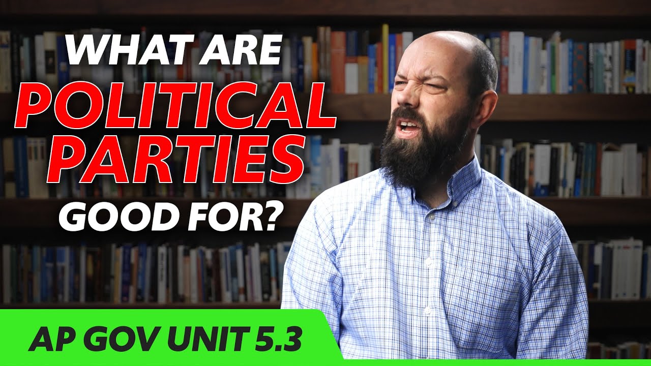 Political Parties [AP Gov Review, Unit 5 Topic 3 (5.3)]