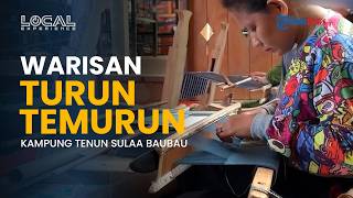 Intip Keahlian Penenun Kampung Tenun Sulaa Baubau Sulawesi Tenggara, Warisan Turun-Temurun