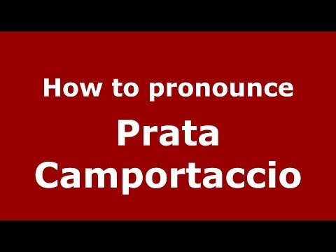 How to pronounce Prata Camportaccio (Italian/Italy) - PronounceNames.com