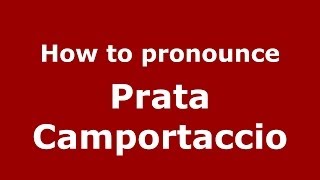 How to pronounce Prata Camportaccio