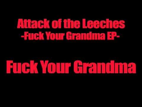 Attack of the Leeches -Fuck Your Grandma EP-