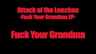 Attack of the Leeches -Fuck Your Grandma EP-