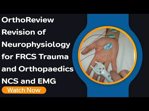 OrthoReview - Revision of Neurophysiology for FRCS Trauma and Orthopaedics | NCS and EMG