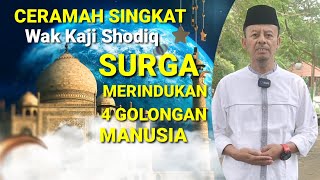 Download lagu SURGA MERINDUKAN 4 GOLONGAN MANUSIA - CERAMAH SINGKAT WAK KAJI SHODIQ mp3