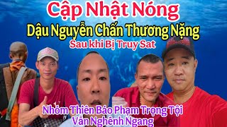 Cập Nhật Nóng..Chấn Thương Nghiêm Trọng Dậu Nguyễn Sau Khi Bi Thiên Báo Truy Sat Nam Chè Lớn Dọng