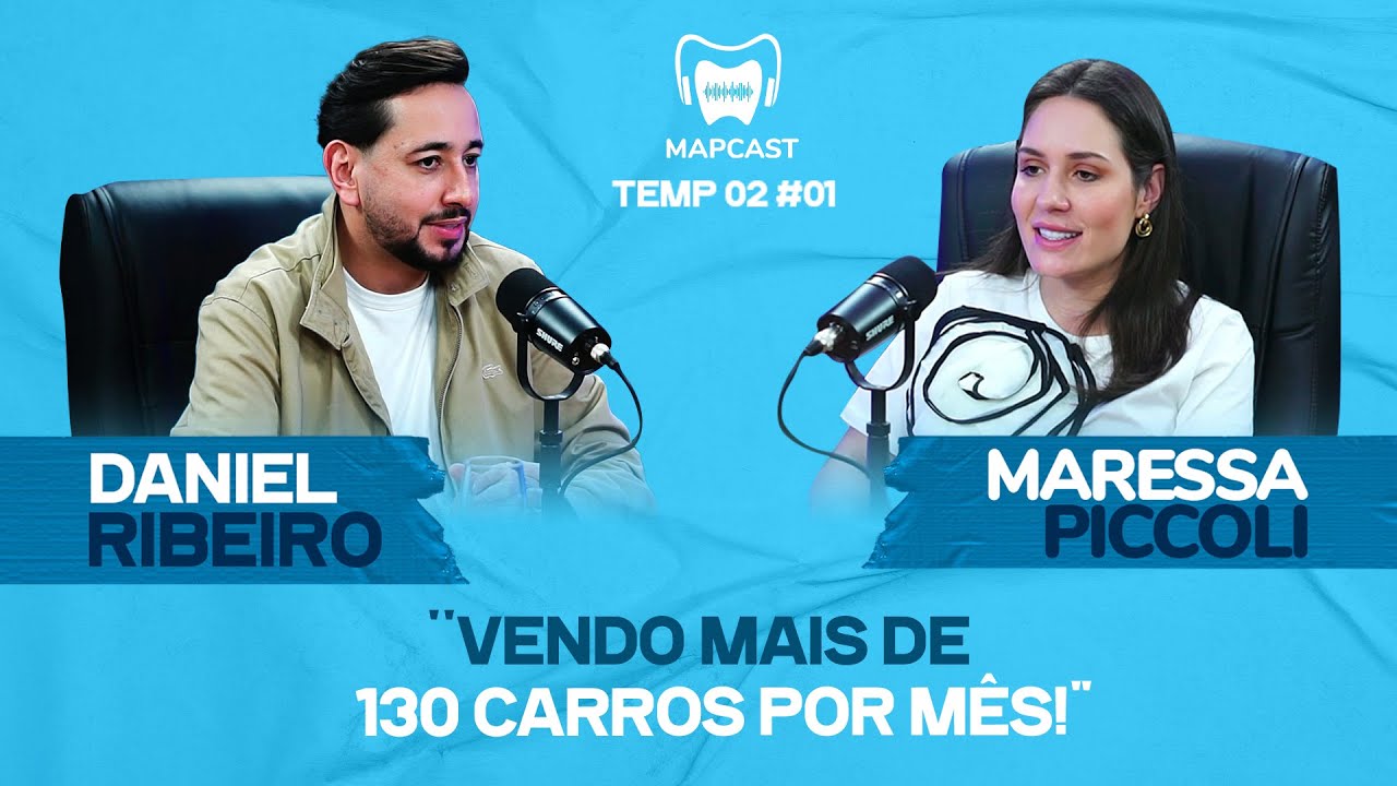 COMO SER UM BOM VENDEDOR DE CARROS? | DANIEL RIBEIRO | MAPCAST #EP01 TEMP02 |