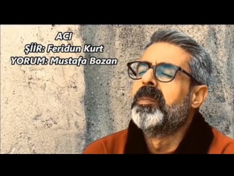 Mustafa Bozan - Acı - Feridun Kurt