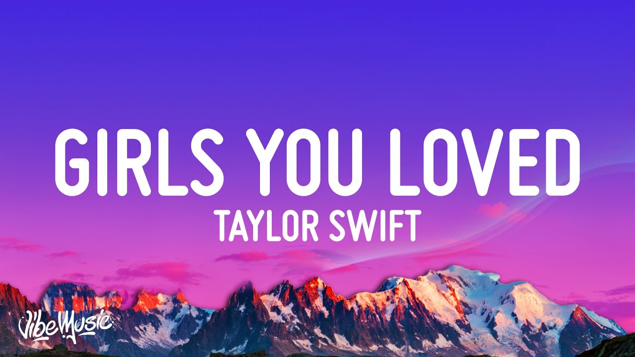 All Of The Girls Lyrics – Taylor Swift