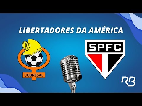 🔴 Cobresal x São Paulo - Libertadores da América - 08/05/2024 - Rogério Assis e Mauro Beting