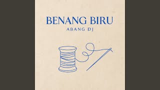 Download lagu BENANG BIRU mp3