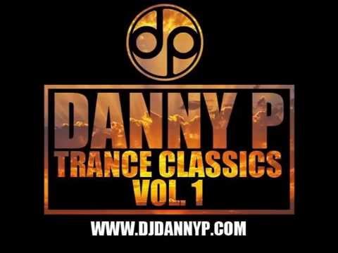 Danny P - Trance Classics Volume 1.
