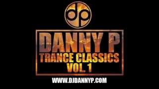 Danny P - Trance Classics Volume 1.