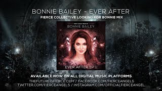 Bonnie Bailey - Ever After (The Fierce Collective Looking For Bonnie Mix)