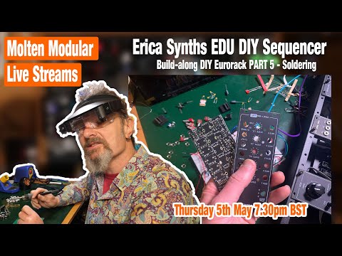 Molten Live Stream - Erica Synths EDU DIY Sequencer build-along - SOLDERING